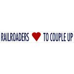 2¼" x 10" Railroaders Love to Couple Up Railroad 2¼" x 10" Railroaders Love to Couple Up Railroad