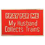 Pray For Me My Husband Collects Trains RR Hat Pin Pray For Me My Husband Collects Trains RR Hat Pin